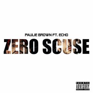 Zero Scuse (feat. Echo Real) [Explicit]