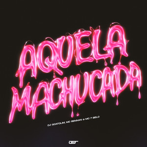 AQUELA MACHUCADA (Explicit)