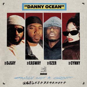 Danny Ocean (feat. Ozer, EaSway, DJSAY, Cynny & Baghead|Explicit)