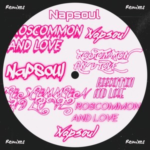 Napsoul - Roscommon and Love (Rowdy SA Remix)