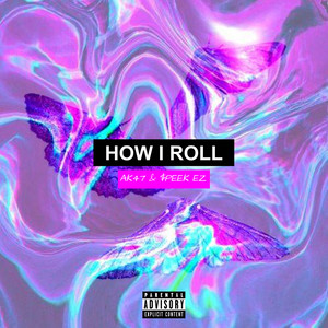 How I Roll (Explicit)