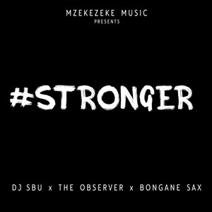 Stronger(feat. The Observer & Bongane Sax)