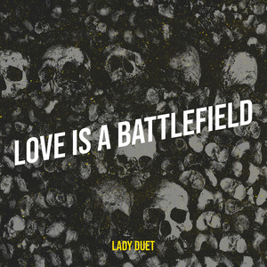 Love Is a Battlefield (Explicit)