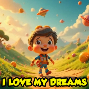 I love my dreams