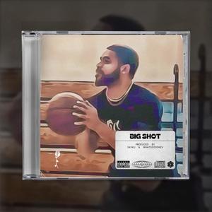 Big Shot (Explicit)