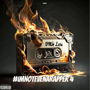 #ImNotEvenARapper 4 (Explicit)