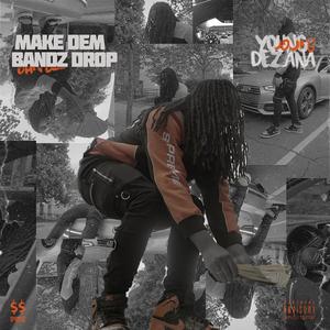 Make Dem Bandz Drop (Explicit)