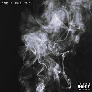 ONE BLUNT TWO (feat. XAN AVENUE) [Explicit]