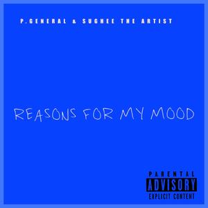 Reasons For My Mood (feat. Sughee The Artist) [Explicit]