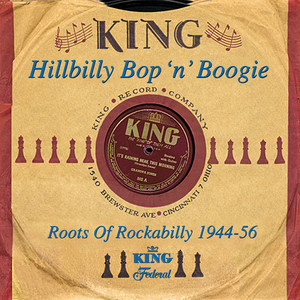 King Hillbilly Bop 'n' Boogie:  Roots Of Rockabilly 1944-1956