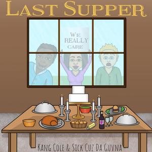 Last Supper(feat. Kang Cole & Rolanzo Parker) (Explicit)