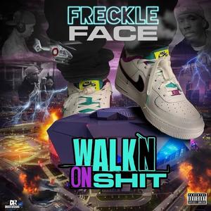 Walkn on shit (Explicit)