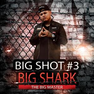 Big shot #3(feat. Shark) (Explicit)