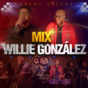 Mix Willie Gonzalez: Doble  Vida / Quiero Morir en Tu Piel / Amantes Cobardes / Enamorado de Ti (Live)