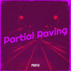 Partial Raving