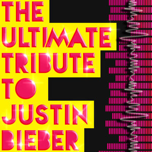 The Ultimate Tribute to Justin Bieber