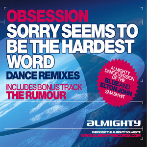 Sorry Seems to Be the Hardest Word (Almighty Anthem Radio Edit)