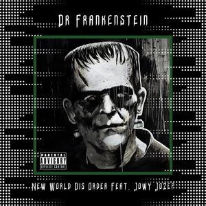Dr Frankenstein (feat. Jowy Jozef) (Explicit)