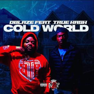 D.Blaze Cold World(feat. True Kash) (Explicit)