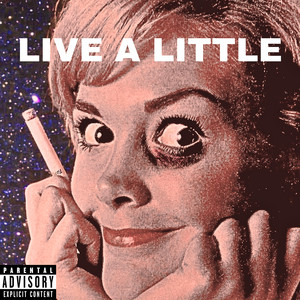 Live a Little (Explicit)