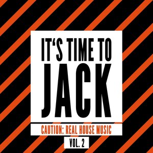 It's Time to Jack, Vol. 2 (Caution: Real House Music)