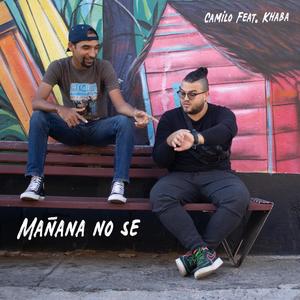 Mañana No Se (feat. Khaba)