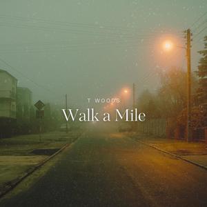 Walk a Mile (Explicit)