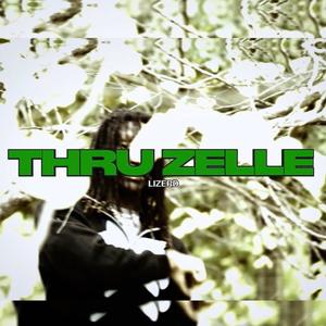 Thru Zelle (Explicit)