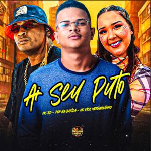 Ai Seu Puto (Explicit)