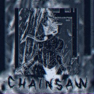 Chainsaw (Explicit)