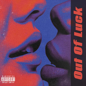 Out Of Luck (feat. P Fulla) (Explicit)