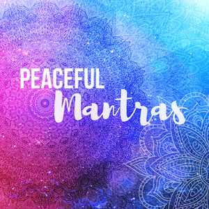 Peaceful Mantras