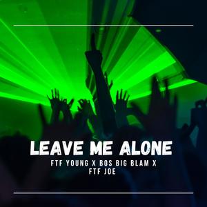 Leave Me Alone (Explicit)