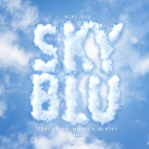 Sky Blu (feat. Monica Blaire) (Explicit)