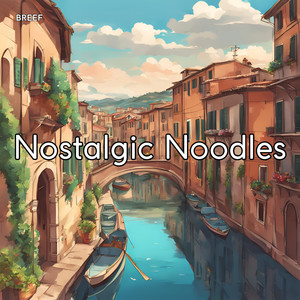 Nostalgic Noodles