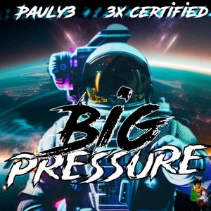 Big Pressure (feat. 3x Certified) [Explicit]