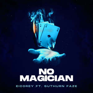 "No Magician" (feat. Suthurn Faze)