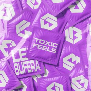 Toxic Feels