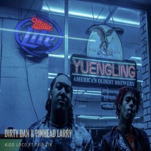 Dirty & Pinhead Larry(feat. Trip21k) (Explicit)