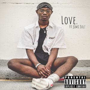 Love(feat. JiMi Julz) (Explicit)