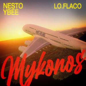 MYKONOS (feat. YBEE SEFF & Lo.Flaco)