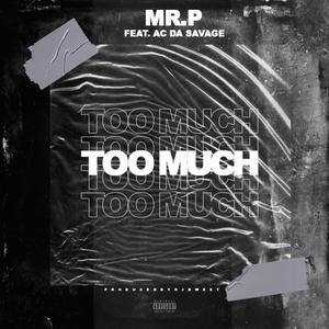 Too Much (feat. AC Da Savage) [Explicit]