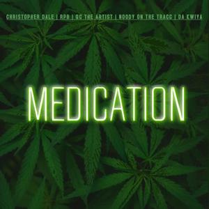 Medication (feat. RPB, Da Kwiya, QC the Artist & Noody On The Tracc) [Explicit]