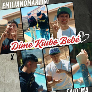 DIME KIUBO BEBÉ (feat. EmilianoMartini & SAID´MA)