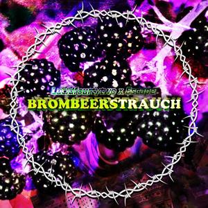 BROMBEERSTRAUCH (feat. Escape) [Explicit]