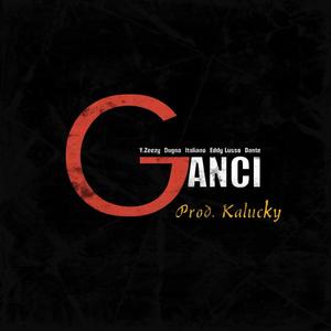 Ganci (feat. Dugno, Eddy Lusso & Italiano) [Explicit]