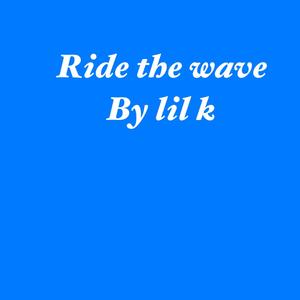 Ride The Wave (Explicit)