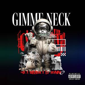 Gimme Neck (feat. HENNYY & OS3) [Explicit]