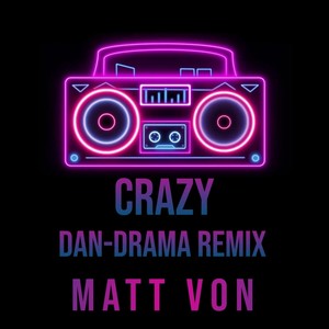 Crazy (Dan-Drama Remix)