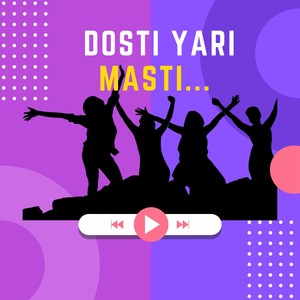 Dosti Yari Masti (Explicit)